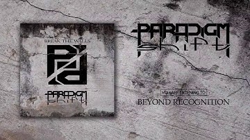 Paradigm Shift - "Beyond Recognition" Official Teaser Video