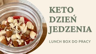 KETO DZIEŃ JEDZENIA  Propozycje do Lunch Boxa