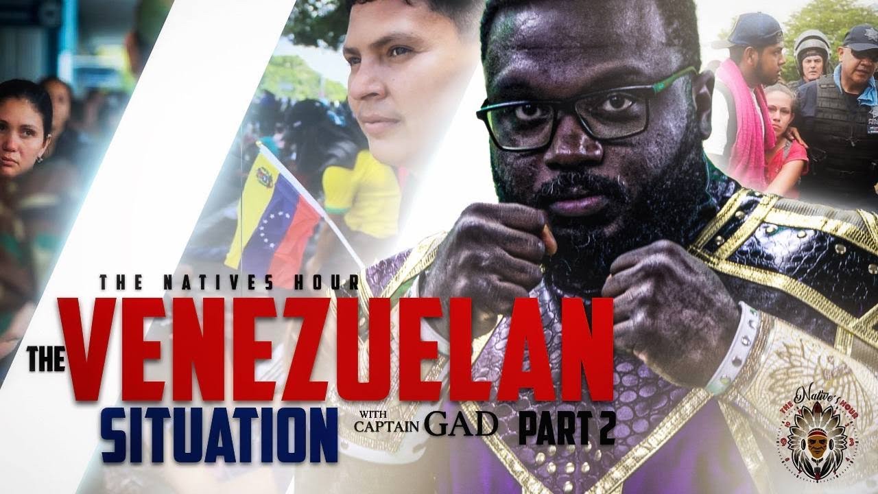THE NATIVES HOUR: THE VENEZUELAN SITUATION PT. 2 - YouTube