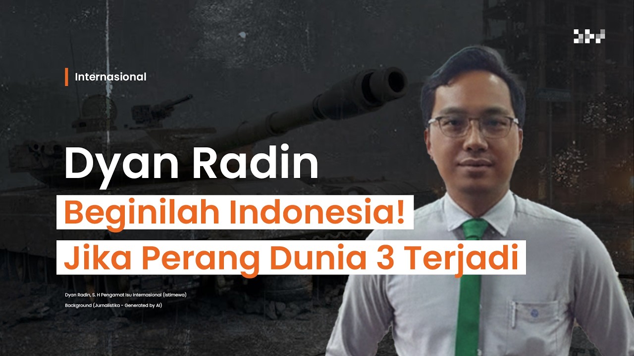 Gimana Indonesia Jika Perang Dunia ke-3 Terjadi? - Dyan Radin