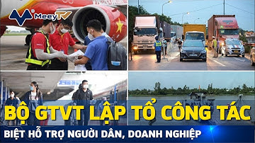 BỘ GTVT LẬP TỔ CÔNG TÁC ĐẶC BIỆT HỖ TRỢ NGƯỜI DÂN, DOANH NGHIỆP