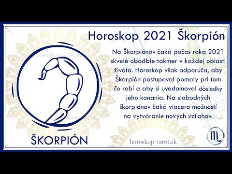 Video: Horoskop Na Rok 2021. Škorpión
