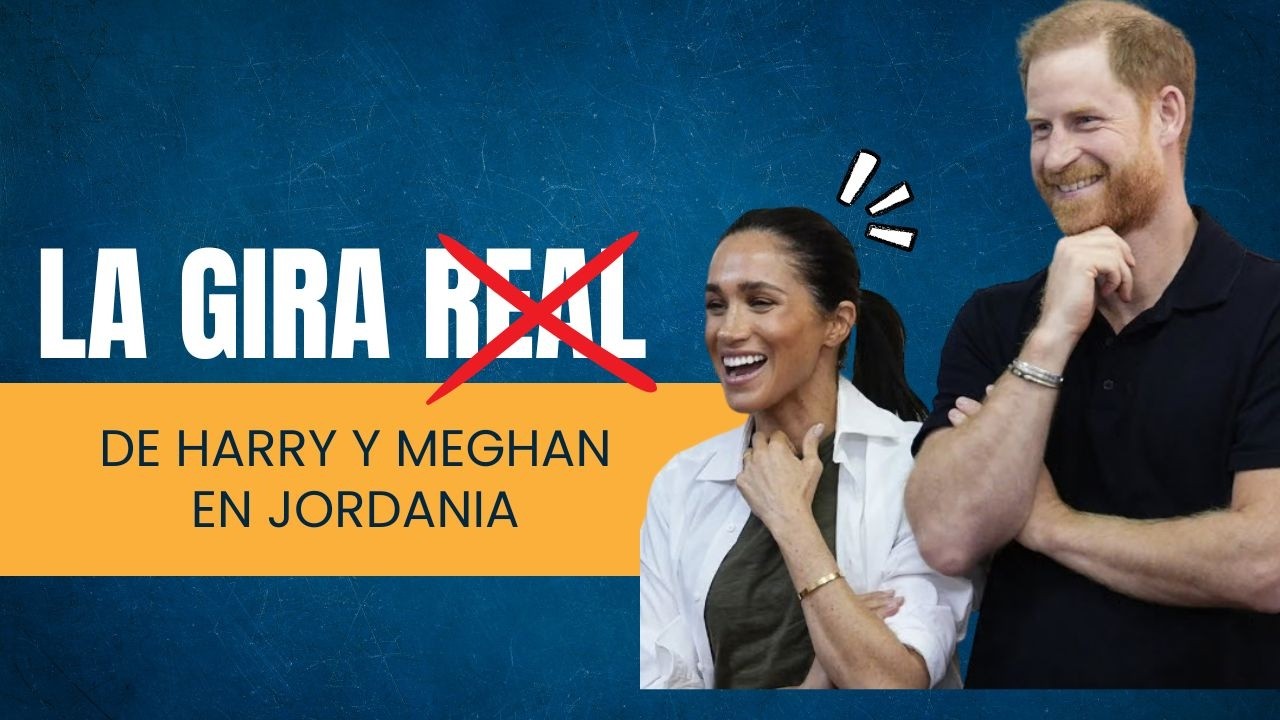 HARRY Y MEGHAN Y SU GIRA REAL? EN JORDANIA