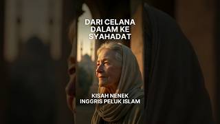Dari Celana Ke Syahadat Kisah Nenek Inggris Peluk Islam.  #shortvideo