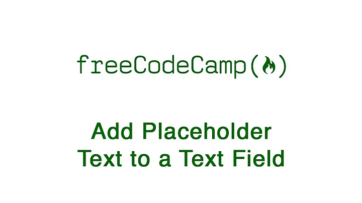 Basic HTML and HTML5: Add Placeholder Text to a Text Field | freeCodeCamp