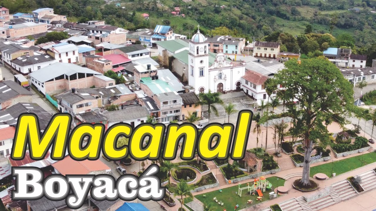 MACANAL | BOYACÁ | Ciudades y Pueblos de Colombia