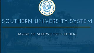 Southern University System Board of Supervisors Meeting