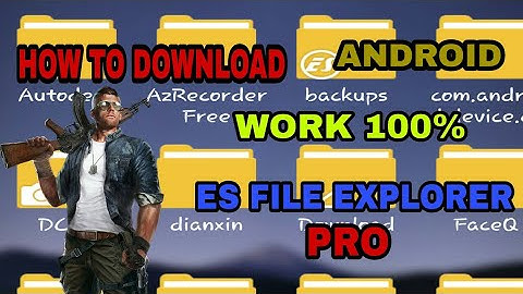 how to download es file explorer pro on android work 100%