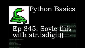 Python Basics Tutorial Solve this problem with isdigit String Method