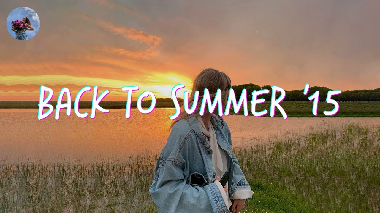Songs that bring you back to 2015 🍰 Throwback playlist - YouTube