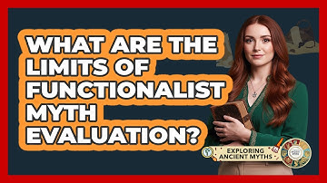 What Are The Limits Of Functionalist Myth Evaluation?