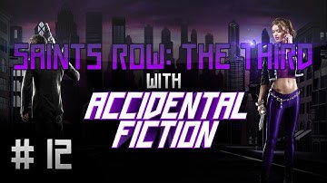 Saints Row 3 - Co-Op w/ AccidentalFiction! (Part 12)