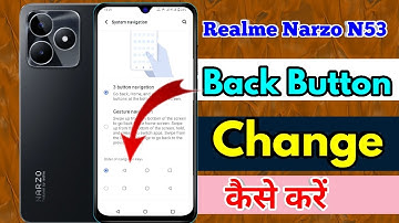 realme narzo n53 back button settings, realme narzo n53 change navigation buttons