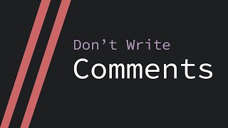 Don't Write Comments