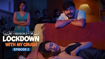 Lockdown with my Crush(S2) | Ep - 2 | Swagger Sharma