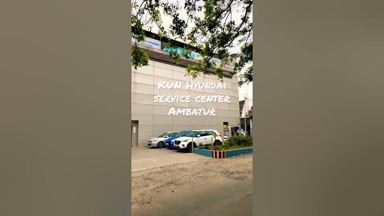 KUN Hyundai service center Ambatur YouTube