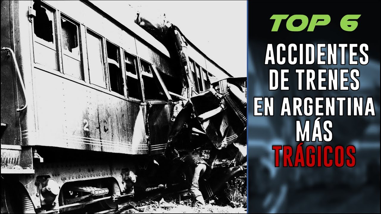 TOP 6: ACCIDENTES FERROVIARIOS de Argentina MÁS TRÁGICOS