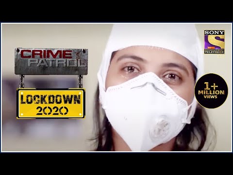 Lockdown में आई विपदा - Crime Patrol - Lockdown 2020 - Full Episode