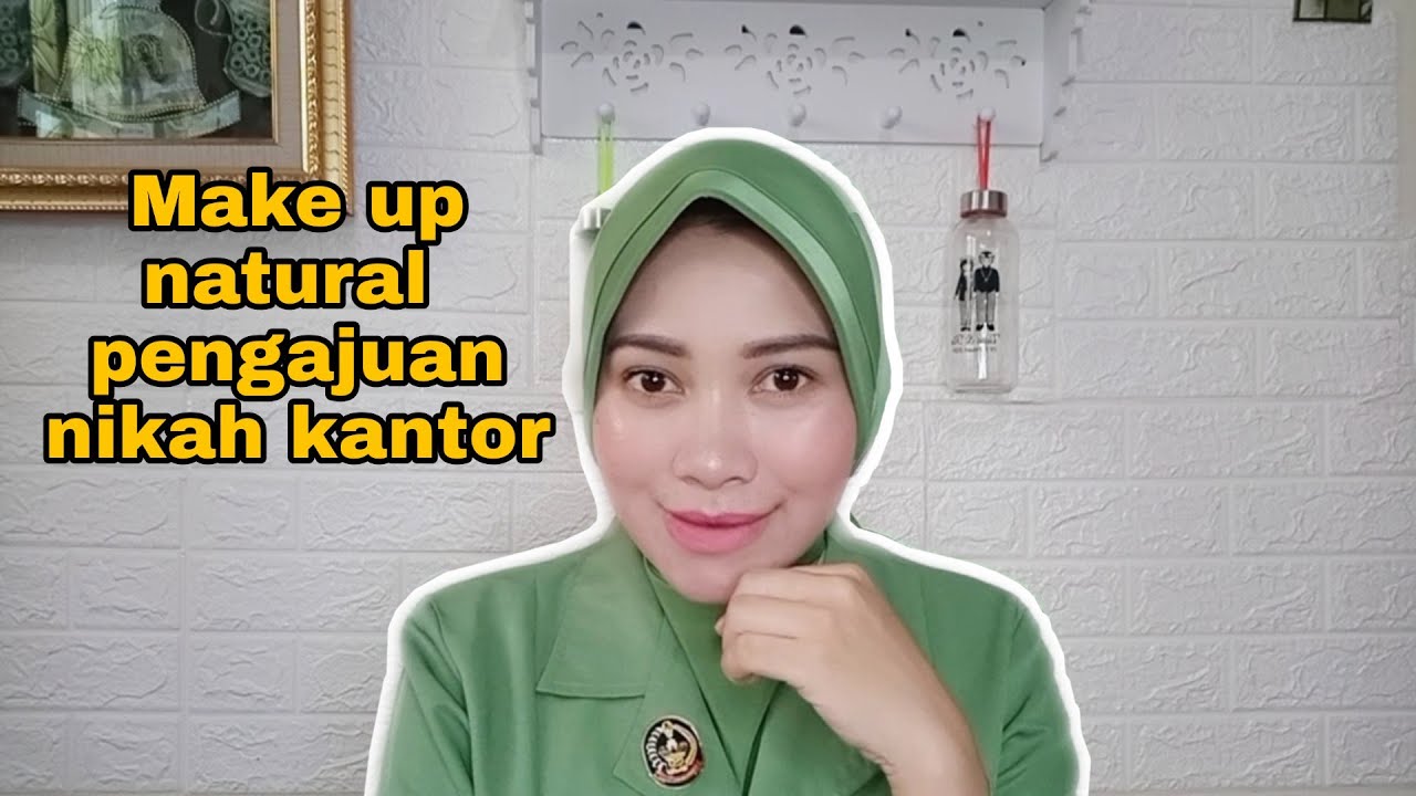 Tutorial Makeup Pengajuan Nikah Kantor || Pengumuman give ...