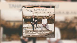 Taha Tataroğlu - Kalbim Sana Emanet  (feat. İbrahim Kahraman) Resimi