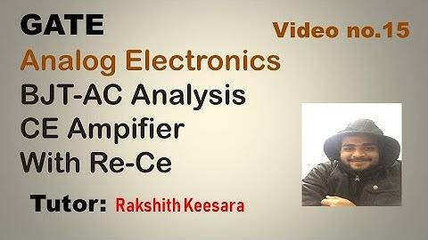 GATE-Analog electronics- Analysis of CE amplifier with Re-Ce combination
