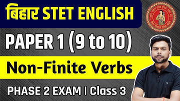 Bihar STET Phase 2 Exam | English Paper 1 Classes | Non-Finite Verbs | Class 3 | By Binod Sir