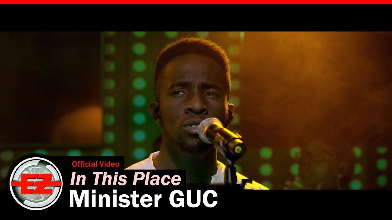 Minister GUC   In This Place Official Video