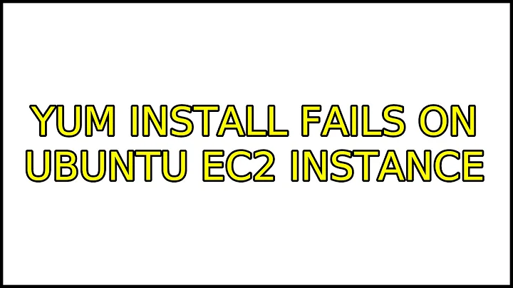 Ubuntu: Yum install fails on Ubuntu EC2 instance