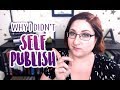 Why I Didn't Self Publish