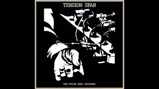 Tension Span - The Future Died Yesterday (full album)
