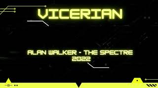Alan Walker Spectre  ( Vicerian Bootleg 2022 )