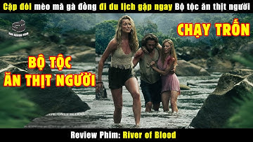 Review Phim | Cặp đôi lăng nhăng đi du lịch bị lạc vào BỘ TỘC ĂN THỊT NGƯỜI