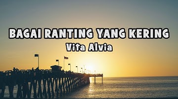 Vita Alvia - Bagai Ranting Yang Kering | Official Lyric