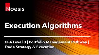 CFA Level 3 | Execution Algorithms