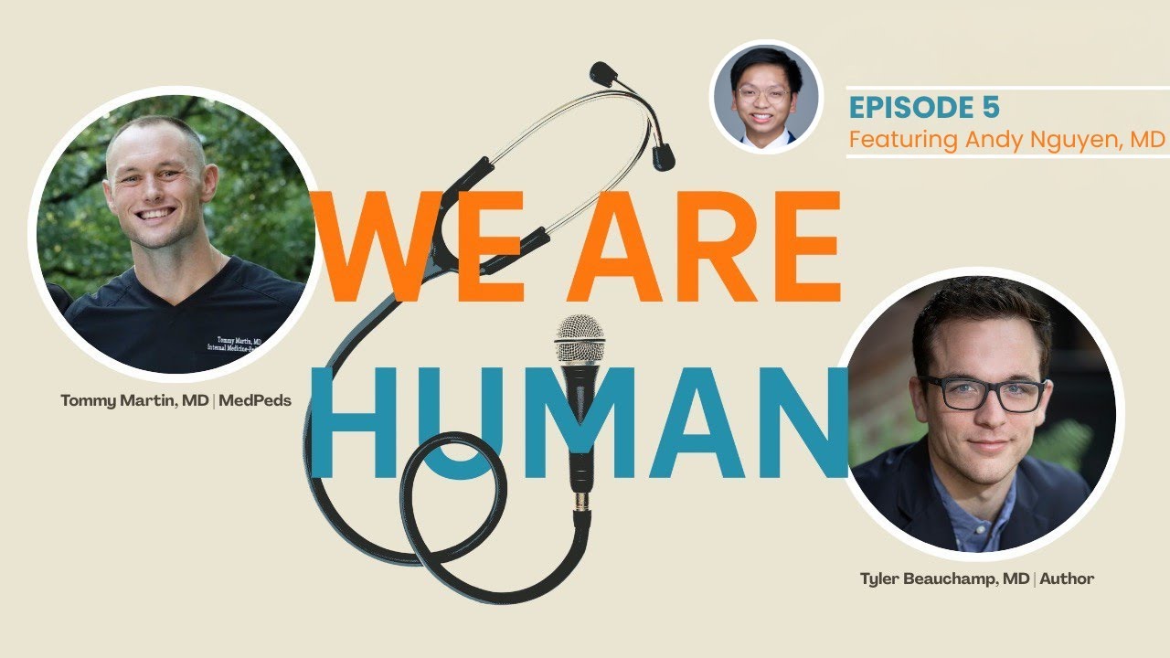 The Art of Staying Whole in Medicine with Andy Nguyen, MD | We Are Human