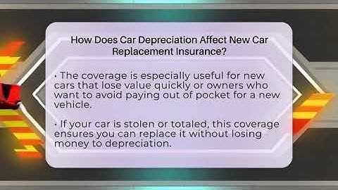How Does Car Depreciation Affect New Car Replacement Insurance? - Auto Coverage Explained