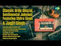 Classic Urdu Ghazal Sentimental Jukebox Featuring Chitra Singh Jagjit Singh Jagjit Singh 