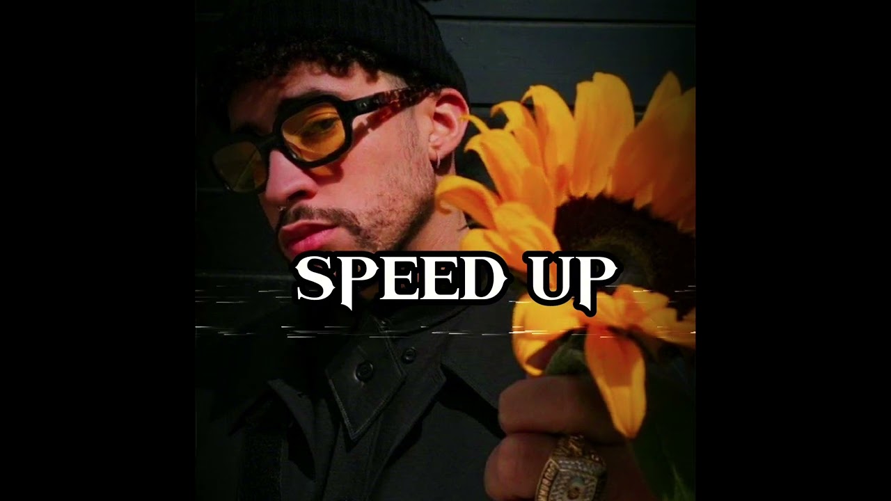BAD BUNNY - BAILE INoLVIDABLE (SPeED Up)