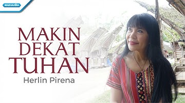 Makin dekat Tuhan - Herlin Pirena (Official  lyric video)