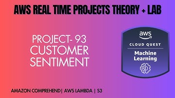 AWS Project 93 | ROLE - Machine Leaning Engineer | Customer Sentiment (Amazon Comprehend)