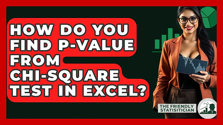 How Do You Find P-value From Chi-Square Test In Excel? - The Friendly Statistician