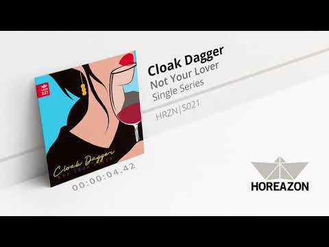 Cloak Dagger - Not Your Lover