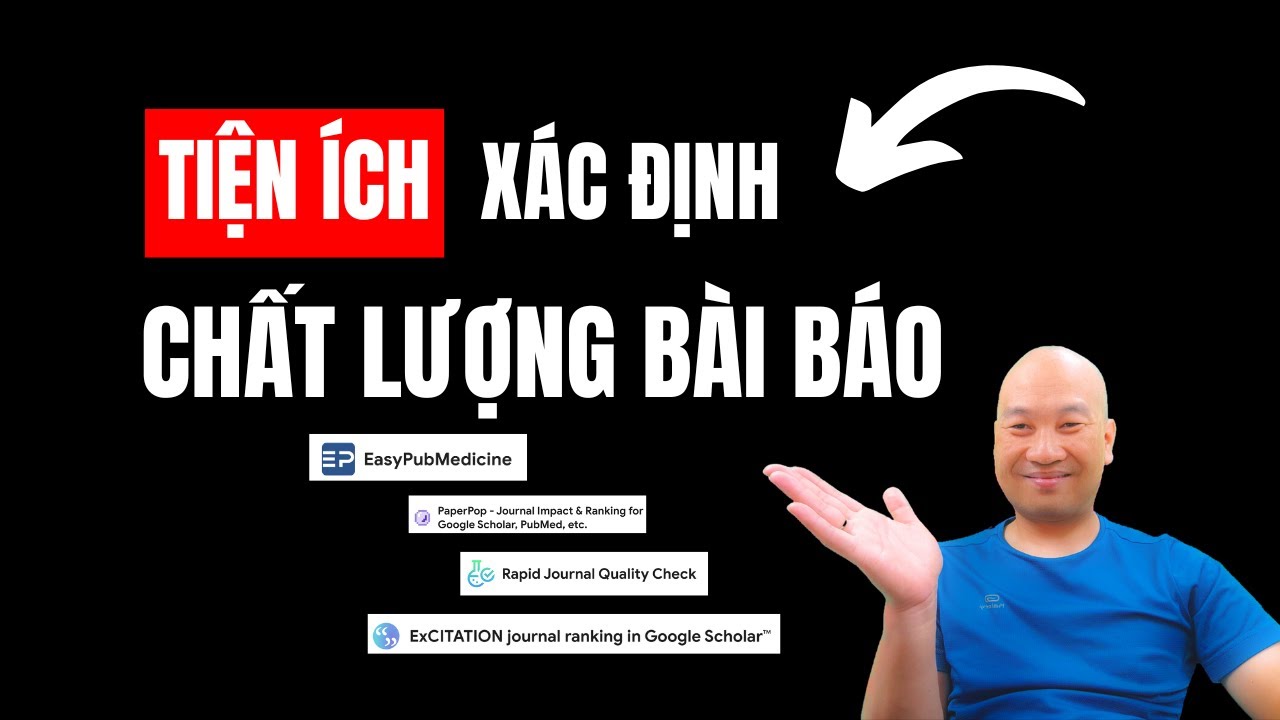 Hướng dẫn tiện ích xác định chất lượng bài báo | TS.BS.Vũ Duy Kiên