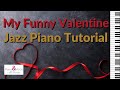 How to Play My Funny Valentine on piano - Jazz Version