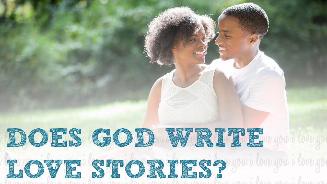 Does God Write Love Stories? [Personal Testimony] - YouTube