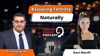 Restoring Fertility Naturally Discussing Women’s Health With Dani Sheriff