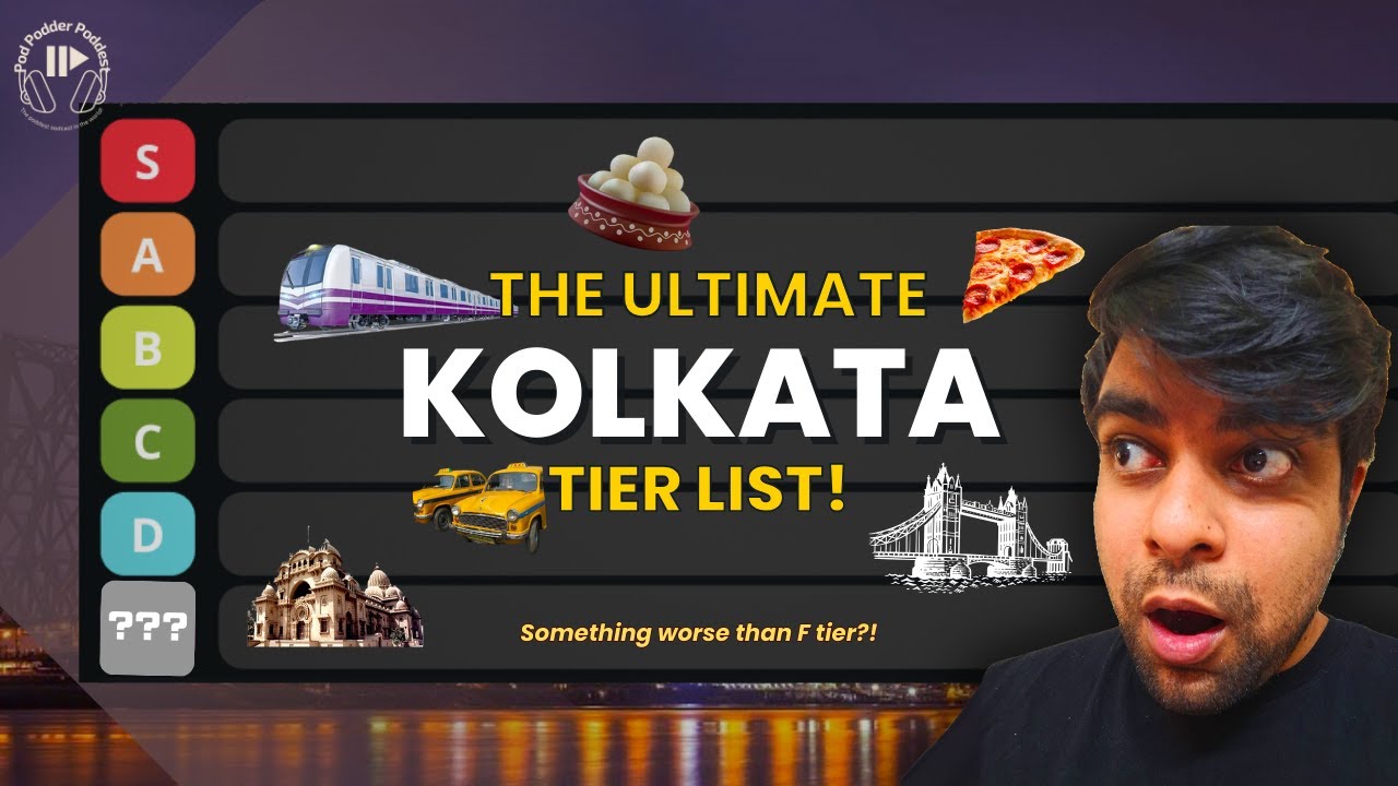 The Only Kolkata Tier List You'll EVER Need! | Pod Podder Poddest Episode 2