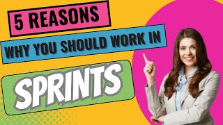 5 Reasons Why You Should Work In Sprints (uncut)