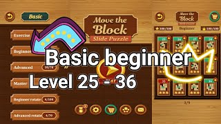 Move the block slide puzzle || Level 25, 26, 27, 28, 29, 30, 31, 32, 33, 34, 35, 36|| Basic beginner
