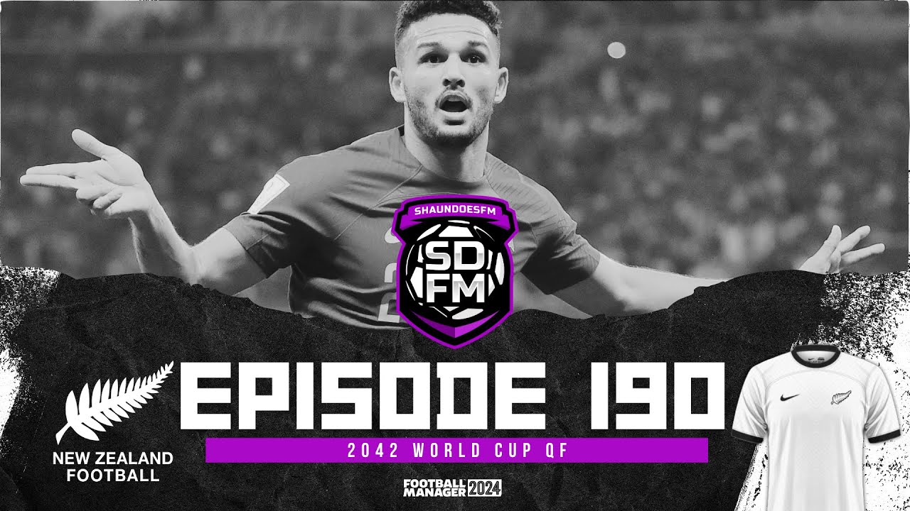 2042 WORLD CUP QF - NZ BUILD A NATION FM24 | Episode 190 | Football ...
